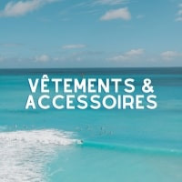 VÊTEMENTS & ACCESSOIRES